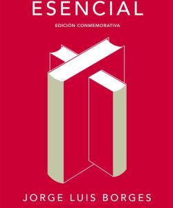 borgesesencialedicionconmemorativadelarae