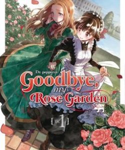 goodbyemyrosegarden01