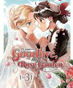 goodbyemyrosegarden03
