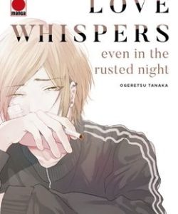 lovewhispersevenintherustednight